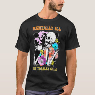 Mentally Ill But Totally Chill Halloween Costume S T-Shirt