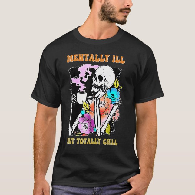 Mentally Ill But Totally Chill Halloween Costume S T-Shirt (Front)