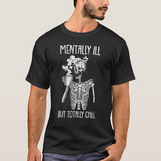 Mentally Ill But Totally Chill Halloween Costume S T-Shirt (Front)
