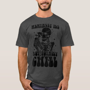 Mentally Ill But Totally Chill Halloween Costume S T-Shirt