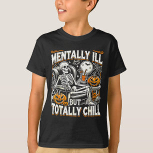 Mentally Ill But Totally Chill Halloween Costume S T-Shirt