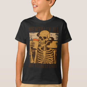 Mentally Ill but Totally Chill Halloween Costume S T-Shirt