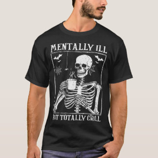 Mentally Ill but Totally Chill Halloween Costume S T-Shirt