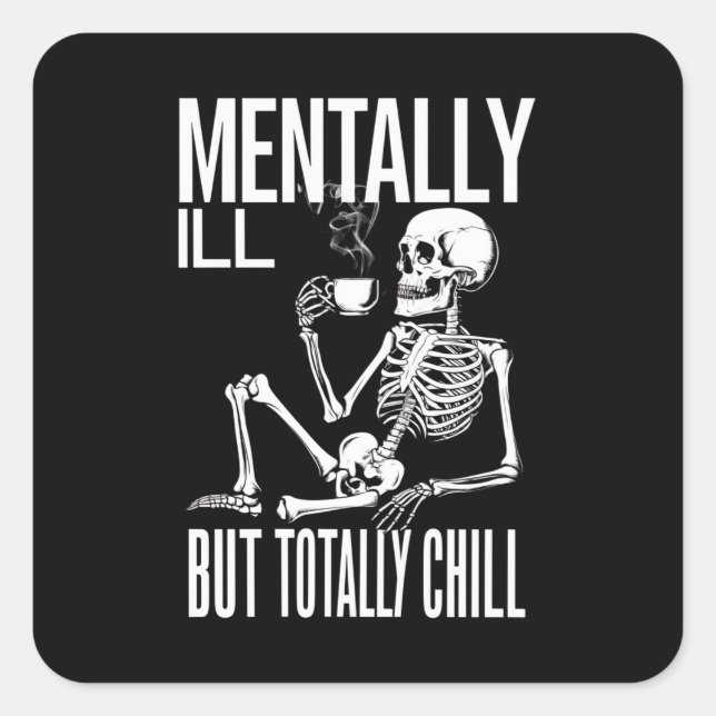 Mentally Ill But Totally Chill Halloween Costume  Square Sticker (Front)