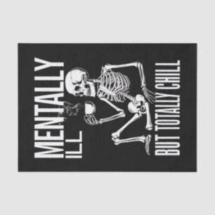 Mentally Ill But Totally Chill Halloween Costume  Tissue Paper