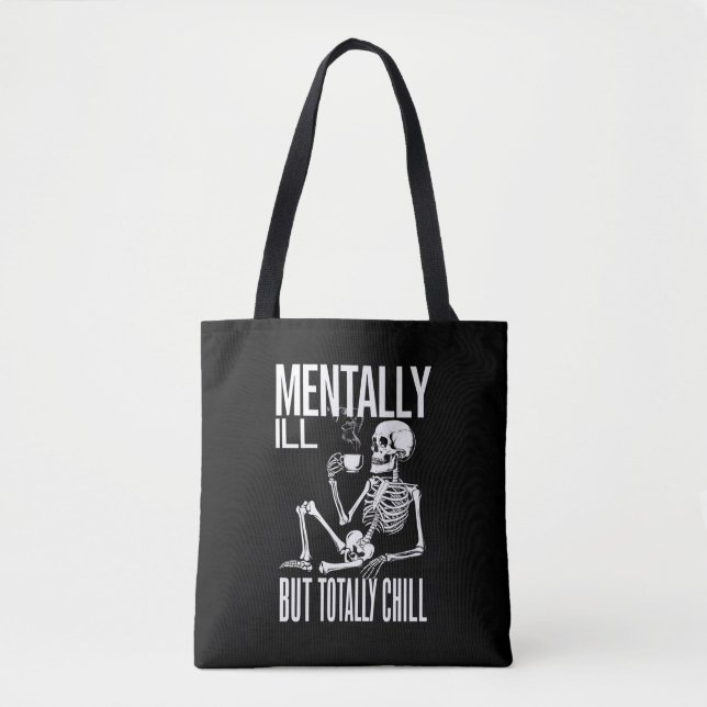 Mentally Ill But Totally Chill Halloween Costume  Tote Bag (Front)