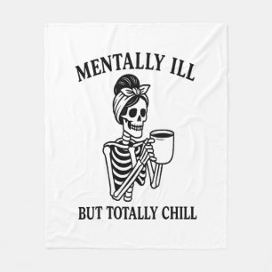Mentally Ill but Totally Chill Halloween Fleece Blanket
