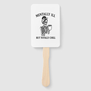 Mentally Ill but Totally Chill Halloween Hand Fan