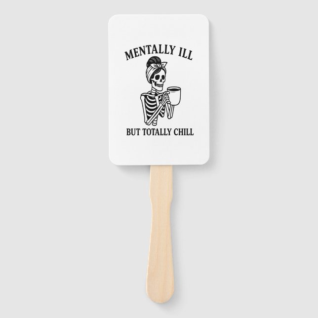Mentally Ill but Totally Chill Halloween Hand Fan (Front)
