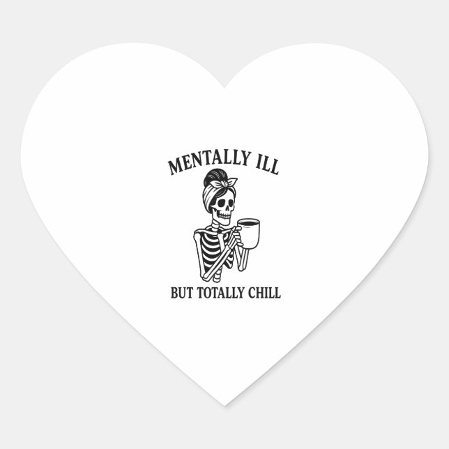 Mentally Ill but Totally Chill Halloween Heart Sticker (Front)