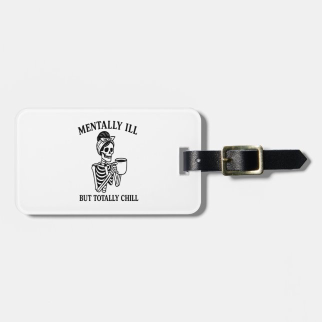 Mentally Ill but Totally Chill Halloween Luggage Tag (Front Horizontal)