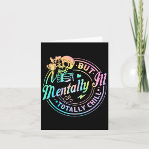 Mentally Ill But Totally Chill Halloween Skeleton Card