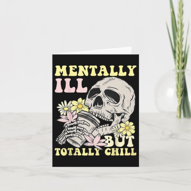 Mentally Ill But Totally Chill Halloween Skeleton  Card (Front)