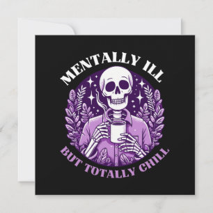 Mentally Ill But Totally Chill Invitation