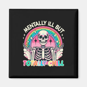 Mentally Ill But Totally Chill Pastel Skeleton Hal Magnet