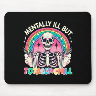 Mentally Ill But Totally Chill Pastel Skeleton Hal Mouse Mat