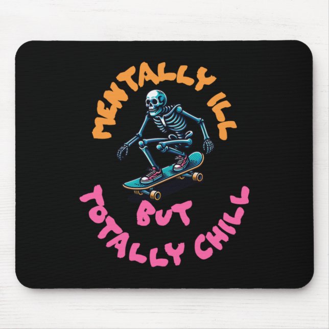 Mentally Ill But Totally Chill Sticker7  Mouse Mat (Front)