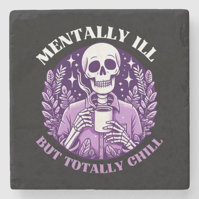 Mentally Ill But Totally Chill Stone Coaster (Front)
