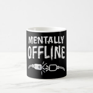 Mentally Offline – Funny Introvert Mood Quote Coffee Mug