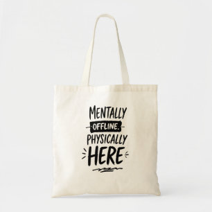 Mentally Offline Introvert Shirt Tote Bag