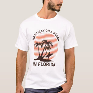 Mentally on a Beach In Florida, Sunset Sunshine T-Shirt