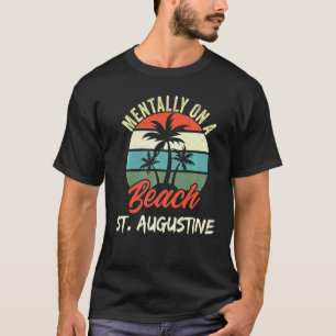 Mentally On A Beach In St Augustine Fl Sunset Palm T-Shirt