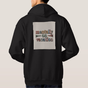 Mentally on Vacation Aesthetic Hoodie