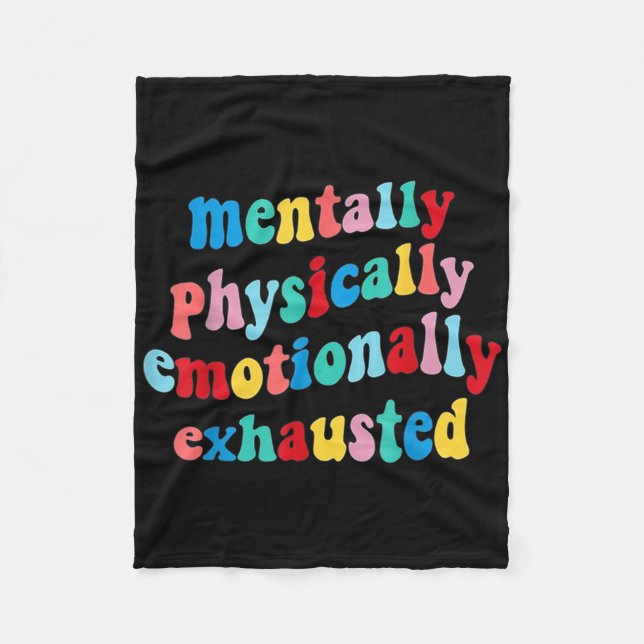 Mentally Physically Emotionally Exhausted Mental H Fleece Blanket (Front)
