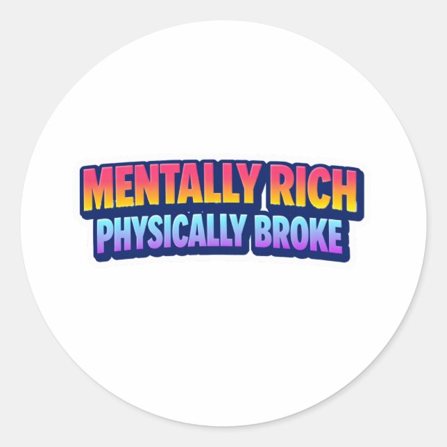 Mentally Rich Physically Broke Sticker (Front)