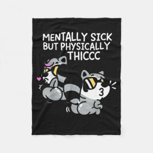 Mentally Sick But Physically Thicc Fleece Blanket