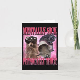 Mentally Sick Physically Thicc Funny Racoon Meme  Card
