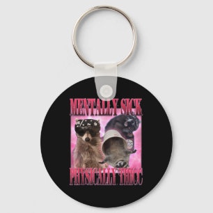 Mentally Sick Physically Thicc Funny Racoon Meme Key Ring