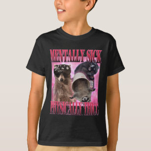 Mentally Sick Physically Thicc Funny Racoon Meme T-Shirt