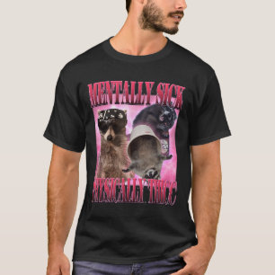 Mentally Sick Physically Thicc Funny Racoon Meme  T-Shirt