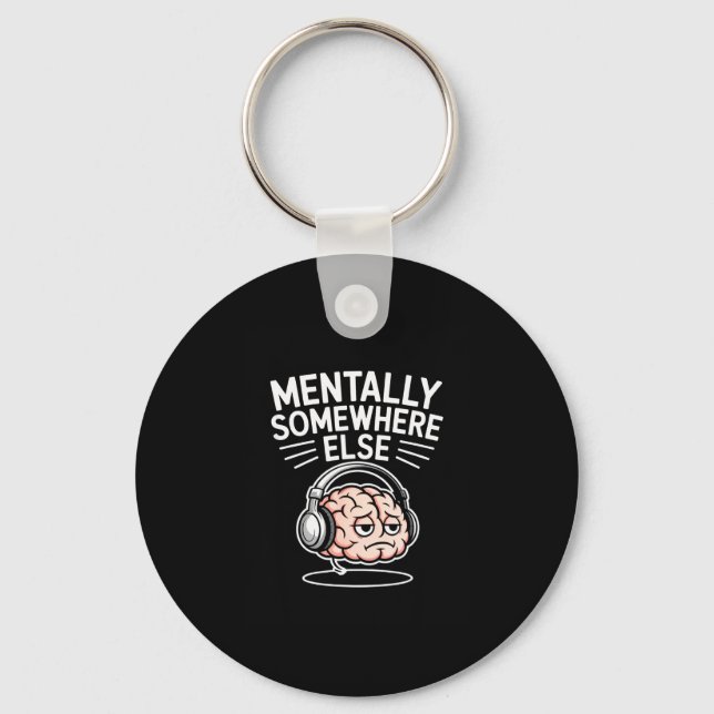 Mentally somewhere else funny introvert brain  key ring (Front)