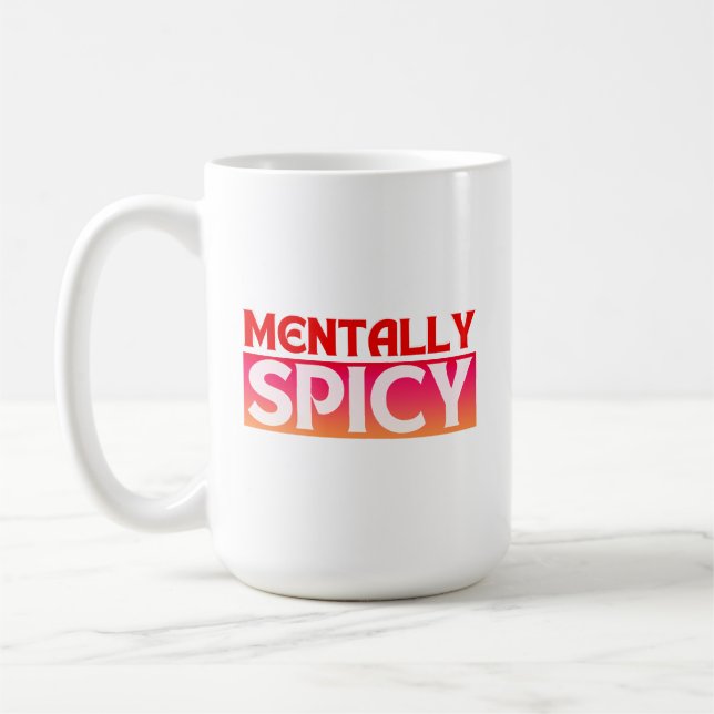 MENTALLY SPICY QUOTES TYPOGRAPHY COFFEE MUG (Left)