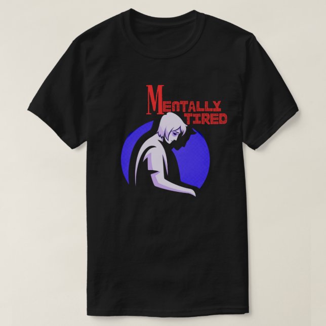 Mentally Tired Human Silhouette Calm MentalFatigue T-Shirt (Design Front)