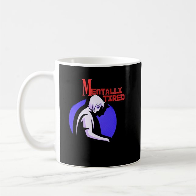 Mentally Tired Mug – Minimal Human Mental Fatigue  (Left)