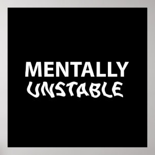 Mentally unstable poster