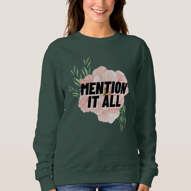 Mention It All Sweatshirt (Front)