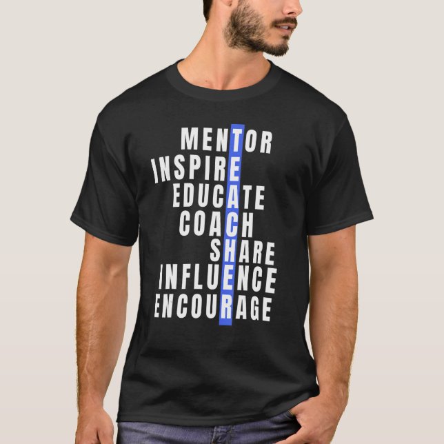 Mentor Teachers Inspire Educate Coach Share Influe T-Shirt (Front)
