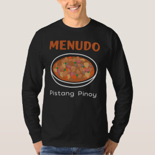Menudo Food for Filipinos and Filipinas T-Shirt