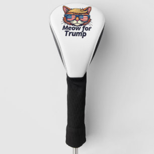 Meow for Trump Make Cats Safe Again Election Golf Head Cover