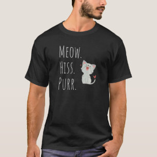Meow Hiss Purr Cat T-Shirt