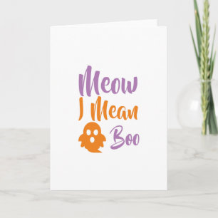 Meow I Mean Boo-catoween-halloween-funny Card
