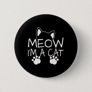 Meow I'm a Cat Cats Kitten Black Cat Lover 6 Cm Round Badge