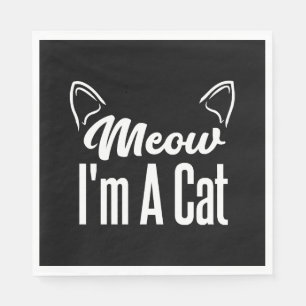 Meow I'm A Cat, Cute cat themed Shirt Napkin