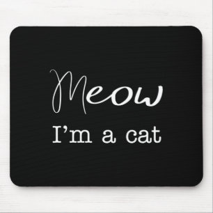Meow Im A Cat Funny Halloween Costume Mouse Mat