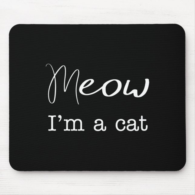 Meow Im A Cat Funny Halloween Costume Mouse Mat (Front)