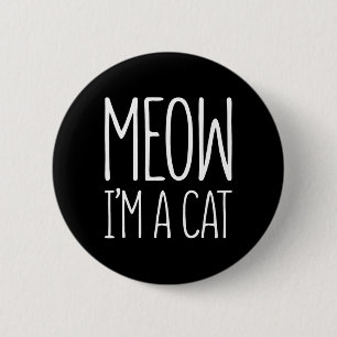 Meow I'm A Cat Halloween Cat Costume Shirt 6 Cm Round Badge